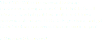 The CHIC SHED is a personal training environment designed for CHICS but fit for all.
We are a band of qualified health and fitness professionals who walk the talk, get down, and get dirty. We dare to succeed. Our success is in you! > Come and chic us out!
